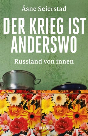 Der Krieg ist anderswo. Russland von innen
