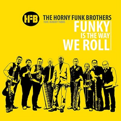 The Horny Funk Brothers &amp; Hubert Tubbs - Funky Is The Way We Roll