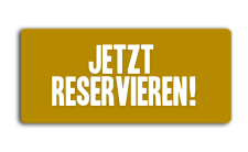 JETZT RESERVIEREN
