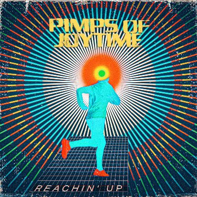 Pimps of Joytime - Reachin’ Up