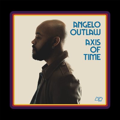 Angelo Outlaw - Axis Of Time