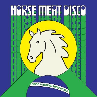 Various Artists - "Horse Meat Disco Presents Disco & Boogie From Brazil Vol. 1"