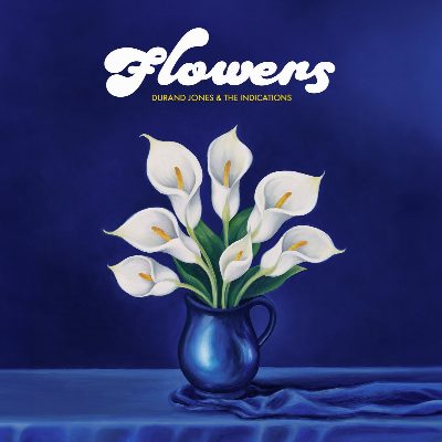 Durand Jones & The Indications - "Flowers"