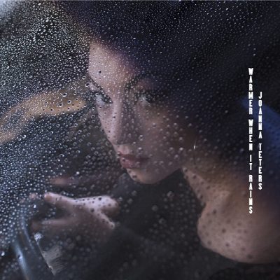 Joanna Teters - Warmer When It Rains