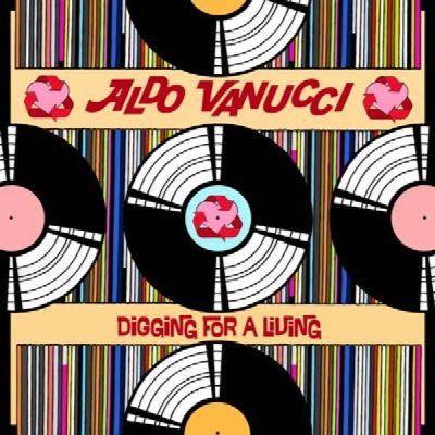 Aldo Vanucci - Digging For A Living