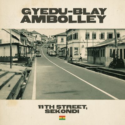 Gyedu-Blay Ambolley - 11th Street, Sekondi