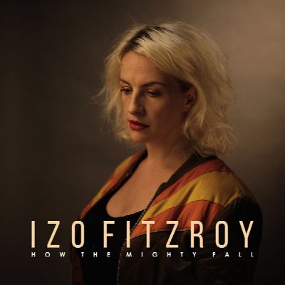 How The Mighty Fall - Izo Fitzroy
