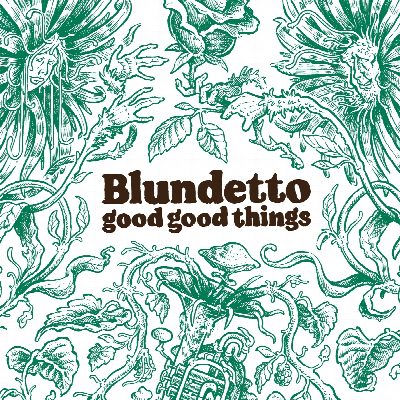 Blundetto - Good Good Things