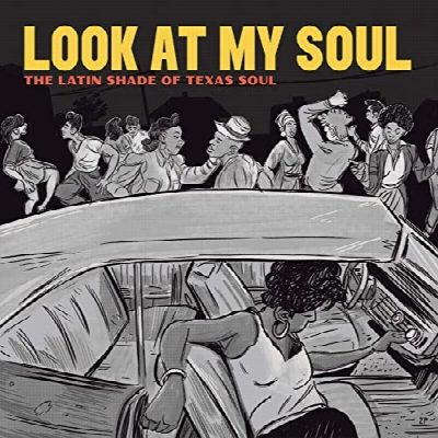 Look At My Soul: The Latin Shade Of Texas Soul - Adrian Quesada