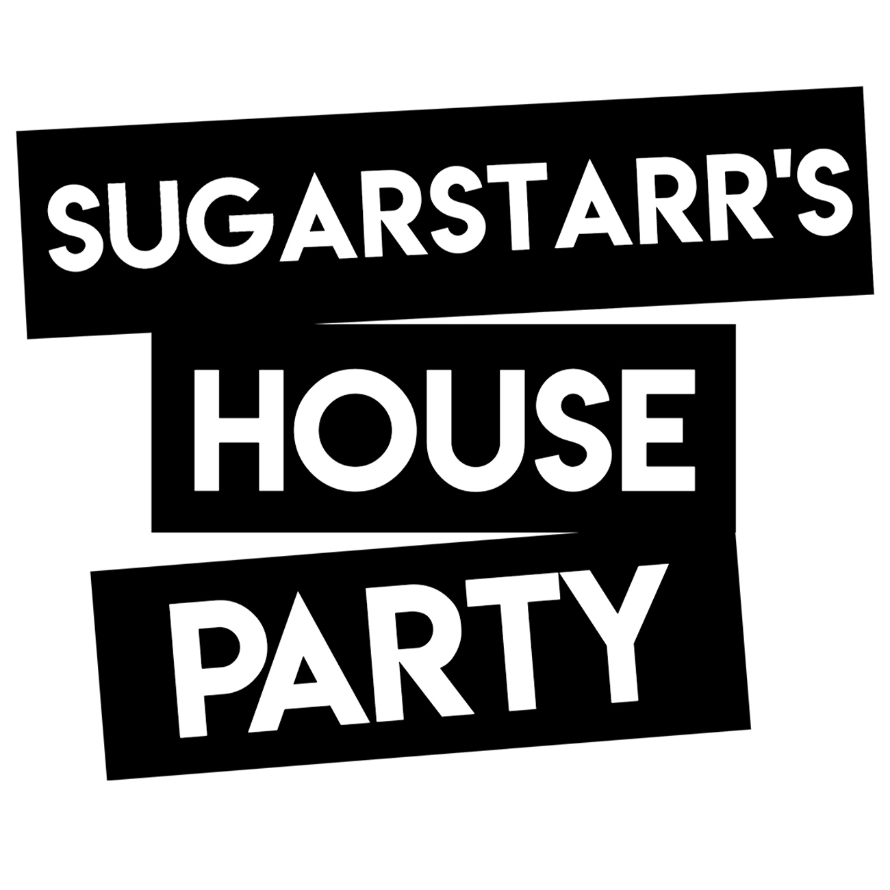 Sugarstarr's House Party