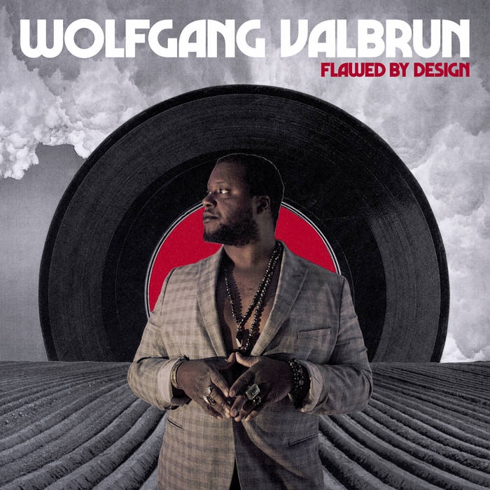Wolfgang Valbrun - "Flawed By Design"