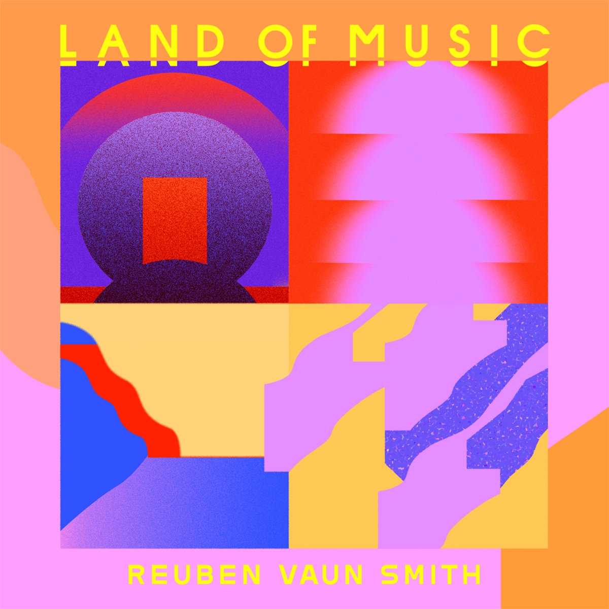 Reuben Vaun Smith - "Land Of Music"