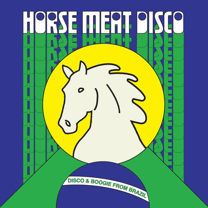 Various Artists - "Horse Meat Disco Presents Disco & Boogie From Brazil Vol. 1"