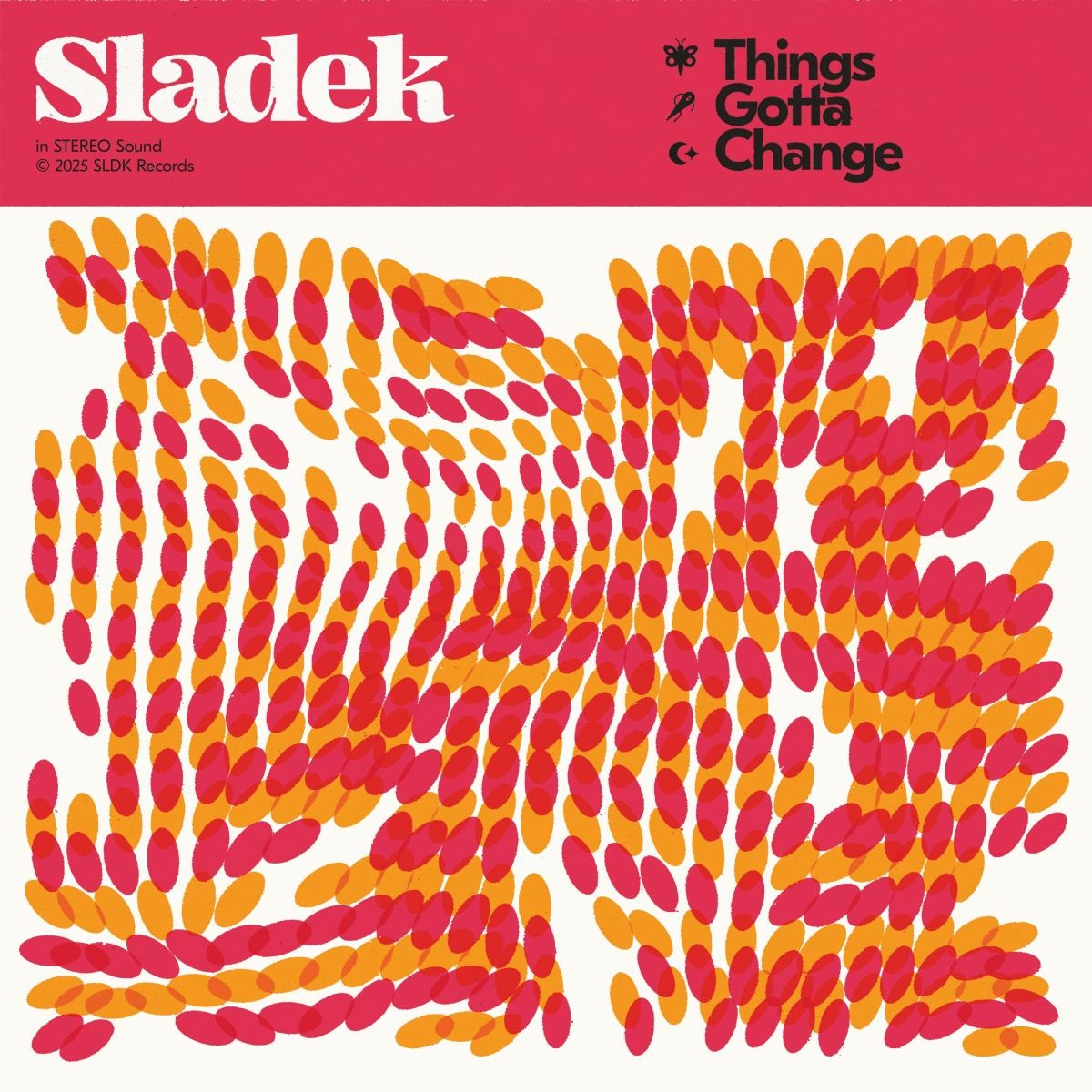 Sladek - "Things Gotta Change"