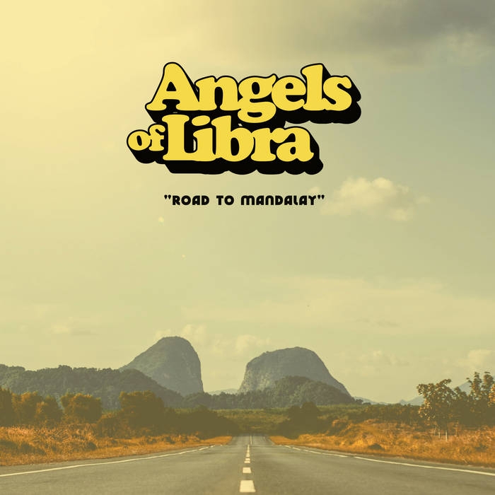 Angels Of Libra - "Road to Mandalay"