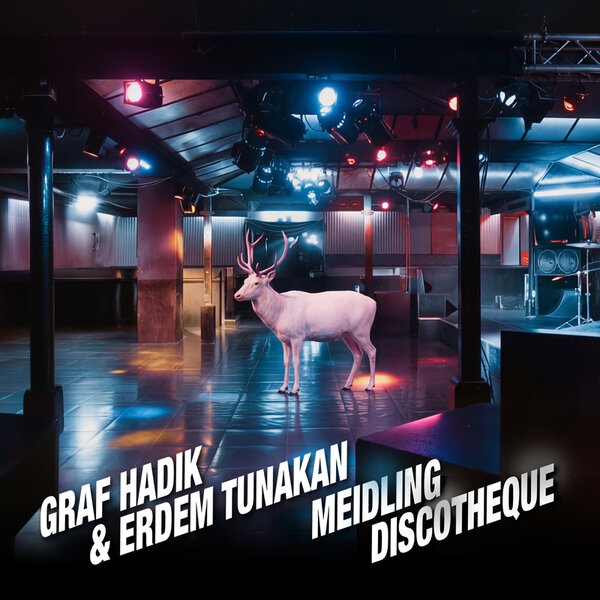 Graf Hadik & Erdem Tunakan - "Meidling Discotheque"