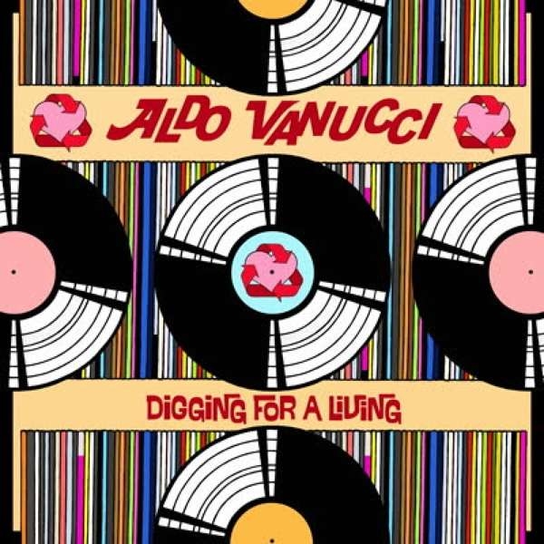 Aldo Vanucci - Digging For A Living