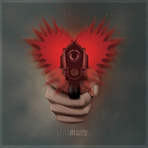 Malted Milk - Love, Tears & Guns