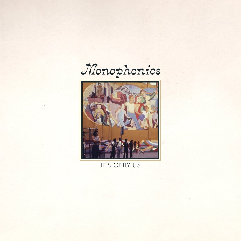 Monophonics - It's Only Us