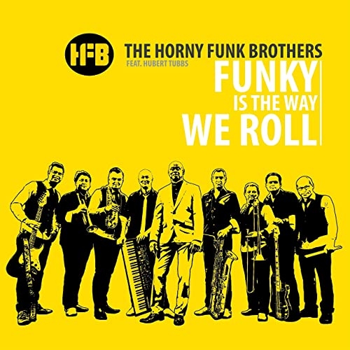 The Horny Funk Brothers & Hubert Tubbs - Funky Is The Way We Roll