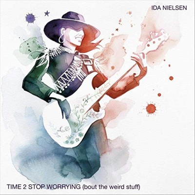 Ida Nielsen - Time 2 Stop Worrying (Bout the Weird Stuff)