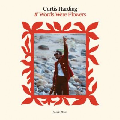 Curtis Harding - “If Words Were Flowers”