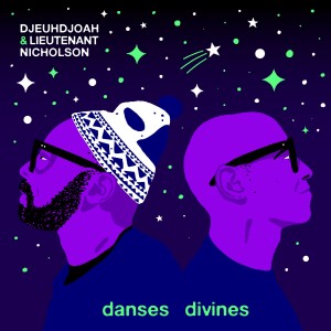 Djeuh Djoah &amp; Lieutenant Nicholson - Danses Divine