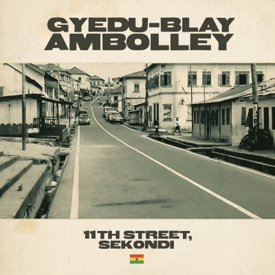 Gyedu-Blay Ambolley - 11th Street, Sekondi