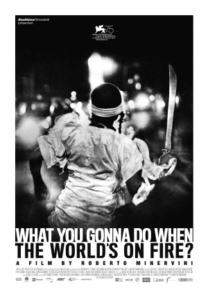 what you gonna do when the world&#039;s on fire - screening room