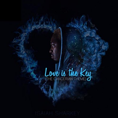 Isaiah Sharkey - Love Is The Key (The Cancerian Theme)