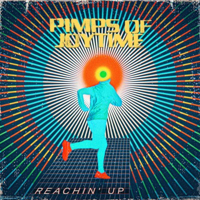 Pimps of Joytime - Reachin’ Up