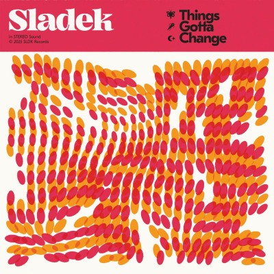 Sladek - &quot;Things Gotta Change&quot;