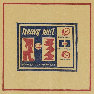 Blundetto &amp; Liam Bailey - &quot;Heavy Soul&quot;